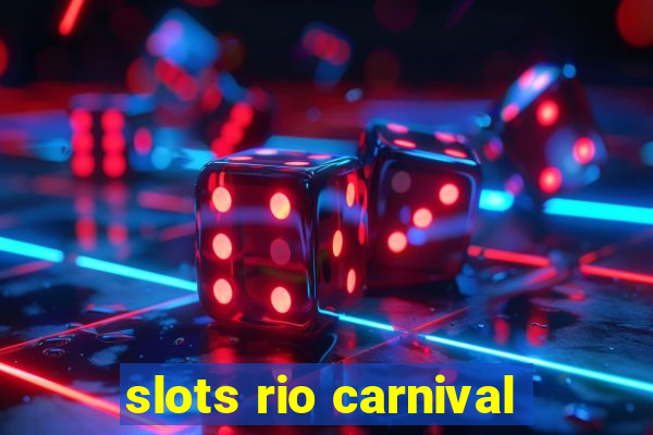 slots rio carnival